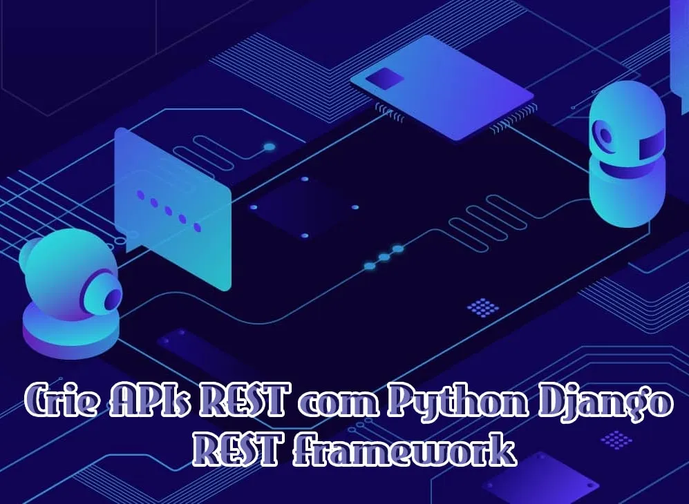 Capa: Baixar API REST Python Django REST Framework: Curso Geek University Completo