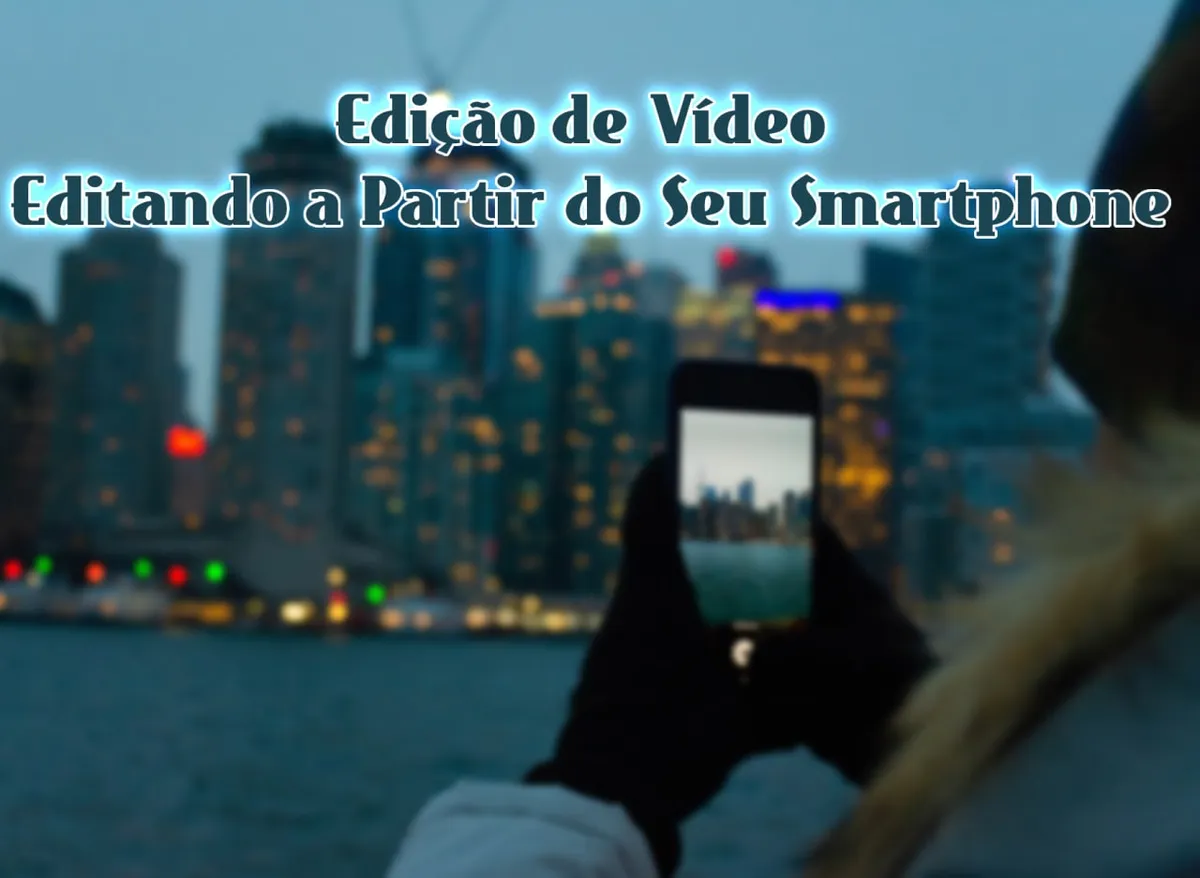 Capa: Baixar Curso Edição de Vídeo Smartphone Anderson Gaveta
