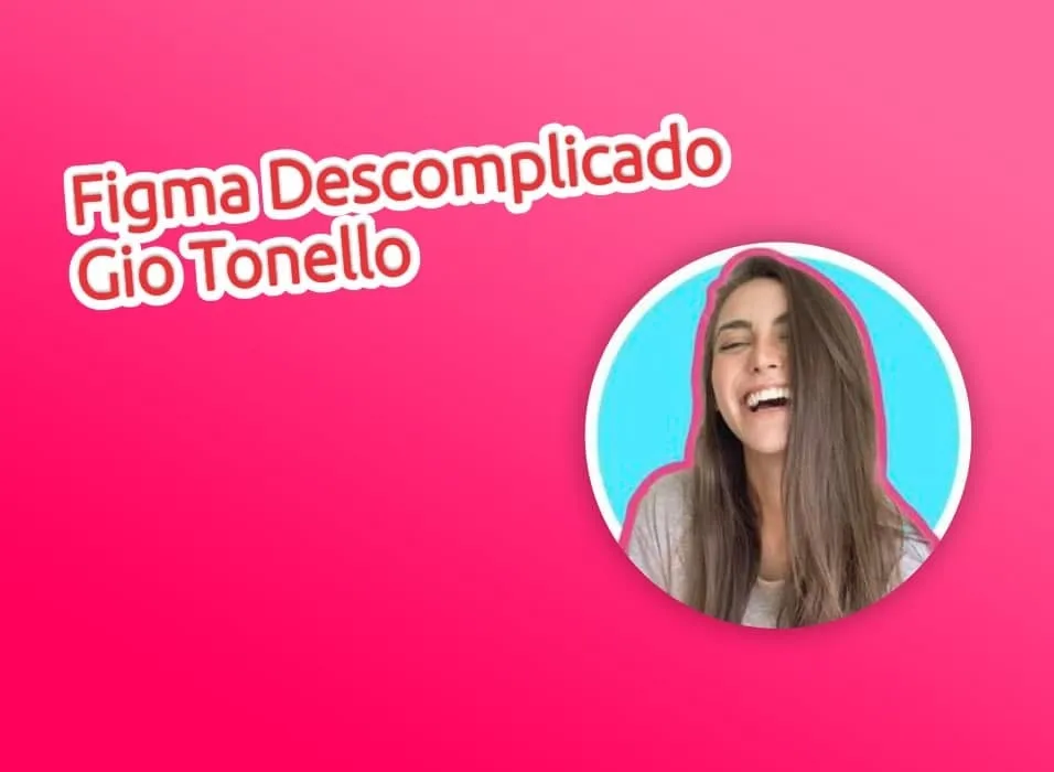 Capa: Baixar Figma Descomplicado Gio Tonello: Curso Completo PDF Download