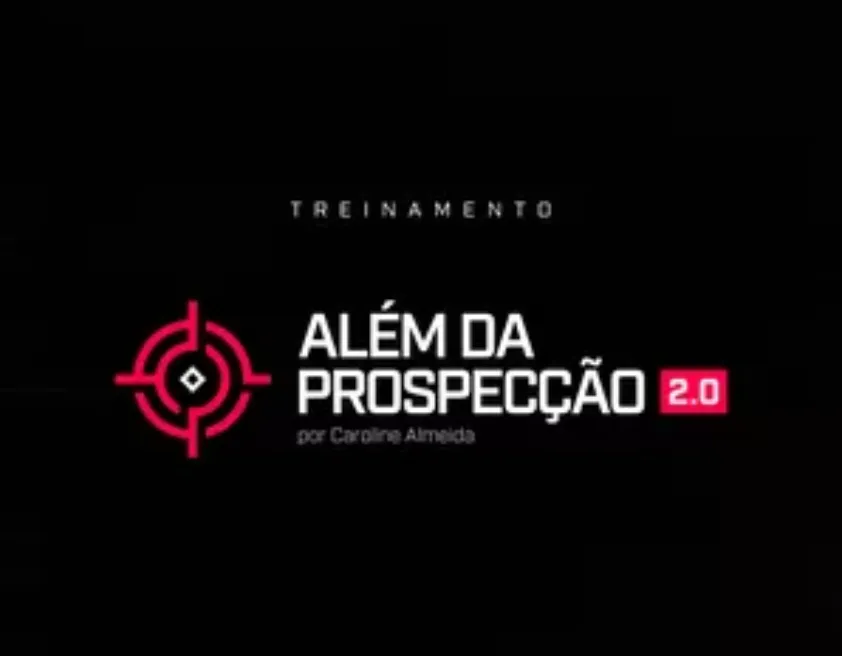 Capa: Baixar Treinamento Além da Prospecção – Caroline Almeida [Completo]