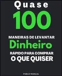 Capa: Quase 100 Maneiras de Levantar Dinheiro: Baixar Curso Pablo Marçal