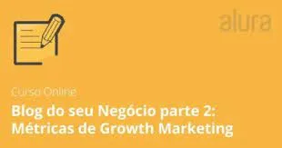 Capa: Baixar Blog Corporativo Parte 2: Métricas Growth Marketing [Curso Completo]