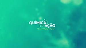Capa: Química em Ação Paulo Valim: Baixar Curso Completo [2016]