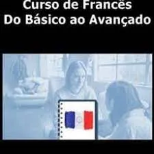 Capa: Curso de Francês Completo: Baixe Agora e Fale Francês!