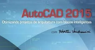 Capa: Baixar AutoCAD 2015: Curso de Produtividade com Blocos Inteligentes