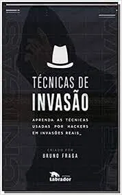 Capa: Técnicas de Invasão Bruno Fraga: Download Rápido [2021]
