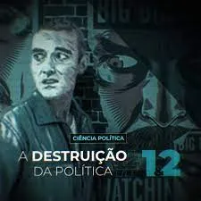Capa: Brasil Paralelo: A Destruição da Política | Download e Análise Completa