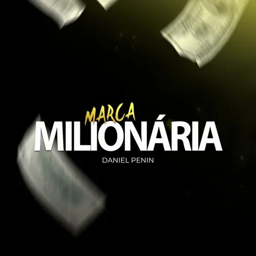 Capa: Mentoria Marca Milionária Daniel Penin: Baixar Curso Completo