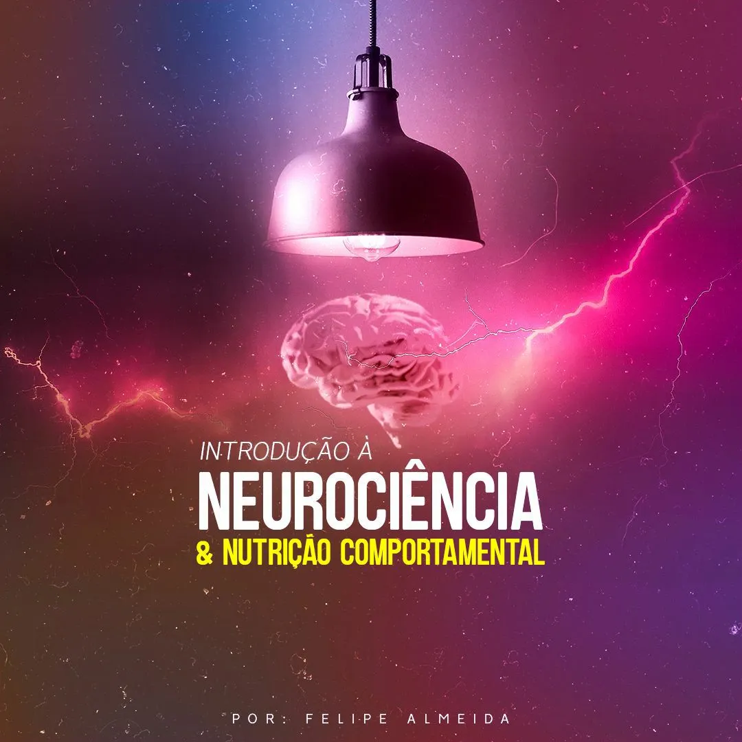 Capa: Neurociência e Nutrição Comportamental Felipe Almeida: Download e Curso