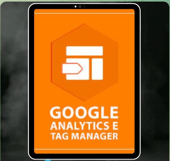 GOOGLE ANALYTICS E GOOGLE TAG MANAGER - MESTRE ACADEMY